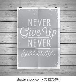 Poster with hand drawn lettering slogan Never Surrender on vintage background. Vector illustration.