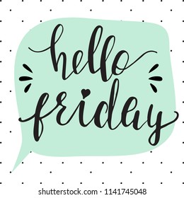 Poster with hand drawn quote. Hello friday