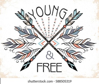 Poster with hand drawn tribal arrows, feathers and text on white background. "Young and free". Vector illustration with ethnic elements isolated on old background. Tribal theme