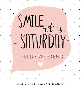 Poster with hand lettering quote "Smile, it's saturday"