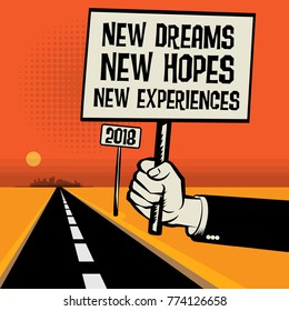 Poster in hand, new year concept with text New Dreams, New Hopes, New Experiences - 2018, vector illustration