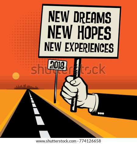 Poster in hand, new year concept with text New Dreams, New Hopes, New Experiences - 2018, vector illustration