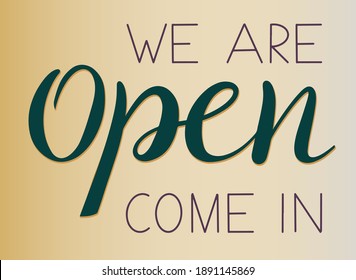 Poster with the  hand written Words We are Open, Come in