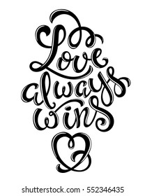 Poster with with hand-drawn lettering, love always wins, vector illustration