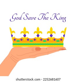 Poster with hands holding a golden crown and inscription God Save the King. Design for the accession and coronation of King Charles III. Template for signboard, banner, card, flyer, print. Vector