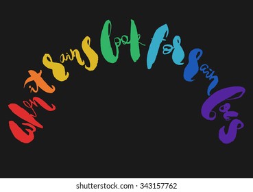 Poster with handwritten motivational inspirational phrase When It Rains Look For Rainbows. Hand drawn colorful lettering in a form of arc on a black background