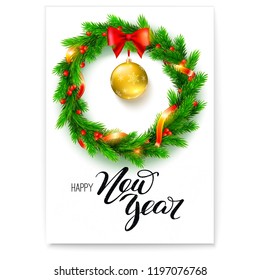 Poster of happy new year. Greetings card with design of welcome text and wreath of fir branches, Christmas toy and red bow. Holidays card with handwriting text on white poster. Vector template.