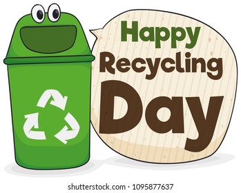 Poster with happy recycle bin character and speech bubble made out of recycled cardboard with greeting message for a happy Recycling Day.