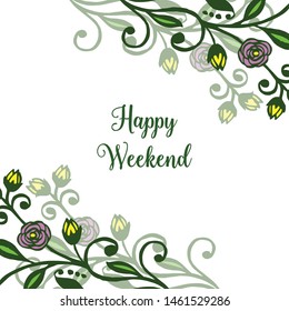 Poster happy weekend, various pattern art colorful wreath frame. Vector