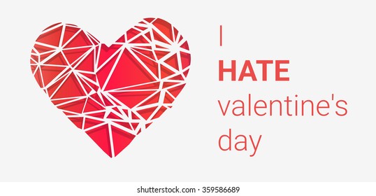Poster with heart and text: I hate valentine's day. Vector illustration