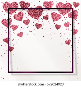 Poster with hearts from red and pink confetti, sparkles, glitter and place for text in black frame, border on white background. Vector illustration for Happy Valentines Day.