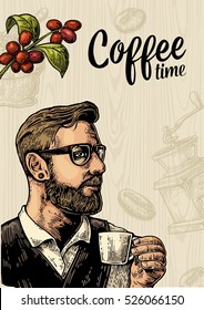 Poster with Hipster barista holding cup and branch with leaf and berry. Coffee time lettering. Vintage color vector engraving illustration. Isolated on wood background.