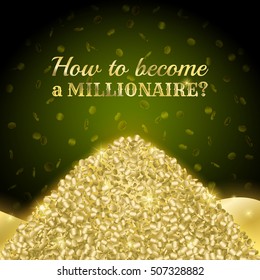 Poster  "how to become a millionaire?". A pile of gold on a dark green background.