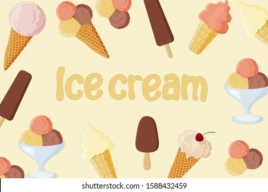 Poster with ice cream.With the inscription ice cream, on a light yellow background.