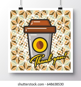 Poster with icon cup coffee and phrase-thank you on a vintage pattern background. Vector illustration for wallpaper, flyers, invitation, brochure, greeting card, menu.