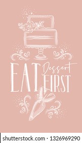 Poster with illustrated cake and pastry equipment lettering eat dessert first in hand drawing style on pink background.
