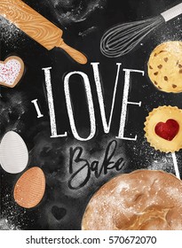 Poster with illustrated cookie, egg, whisk, rolling pin, bread in vintage style lettering I love bake drawing on chalkboard background
