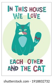 Poster "In this house we love each other and the cat" with cat in scandinavian style. Perfest for home interior, postcards and stickers.