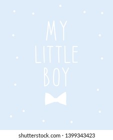 A poster with the inscription "my little boy" on a blue background with a bow tie and a pattern of dots.