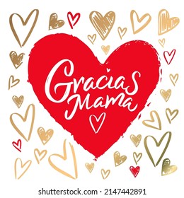 Poster with Inscription in Spanish "gracias mama", translation: thank you mom, handmade calligraphy on a white background, template for a postcard to mother's day with golden hearts. Spanish print for