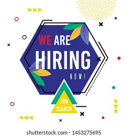 Poster Inscription we are Hiring Now Job Search. Ornaments Dots and Triangles and Leaves, Message on Blue Background. Centered Hexagon Labeled. Success Resume. Vector Illustration.