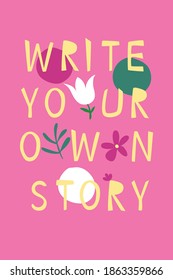 poster with inscription "write your own story"