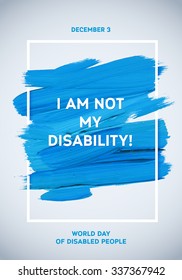 Poster International Day of People with Disability. Watercolor Brush Strokes Quote Illustration Grunge Effect