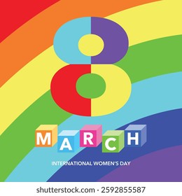 Poster for International Women's Day. Multicolored number eight on a curve rainbow stripe background, the white word MARCH on a heart shape and the white words INTERNATIONAL WOMEN'S DAY below.