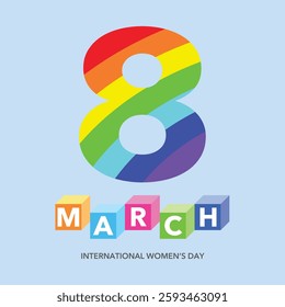 Poster for International Women's Day. Multicolored number 8 on a light sky blue background, the white word MARCH on a square shape and the white words INTERNATIONAL WOMEN'S DAY at the bottom.