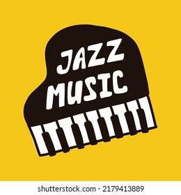 Poster jazz music with piano. Lettering phrases