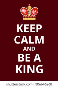 Poster Keep Calm and Be a King