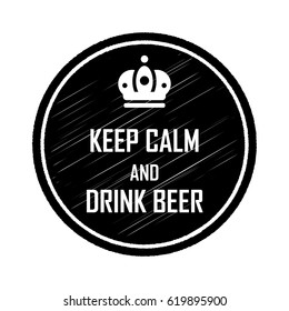 Poster KEEP CALM and DRINK BEER. Vector illustration.