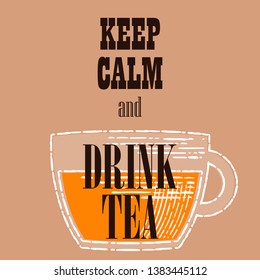Poster KEEP CALM and DRINK TEA. Engraving. Vector illustration. Can be used for wallpaper, textile, invitation card, wrapping, web page background.