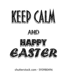 Poster KEEP CALM and HAPPY EASTER. Vector illustration.