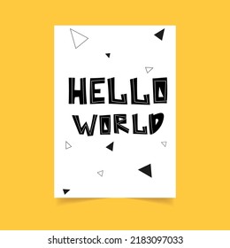 Poster for kids with text on it. Hello world. Handdrawn letters.  Cartoon vector illustration. Template poster vector illustration. Black and white vector illustration.