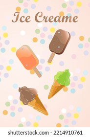 Poster, leaflet with the inscription - ice cream on a beautiful background, ice cream-waffle cone, popsicle in chocolate