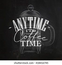 Poster lettering any time its coffee time in vintage style drawing with chalk on the blackboard
