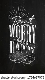 Poster lettering don't worry beer happy drawing with chalk on chalkboard background