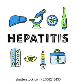 Poster with lettering and doodle colored hepatitis medical icons including liver, microscope, virus, thermometer, tablets blister, eye, syringe, first aid kit isolated on white background.