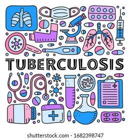 Poster with lettering and doodle colored tuberculosis items, including lungs x-ray, medical mask, microscope, thermometer, syringe, loupe, bacteria, pocket inhaler, etc isolated on white background.