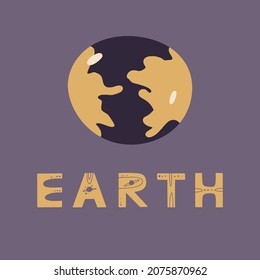 Poster with lettering earth and planet. Vector illustration for posters, prints and cards