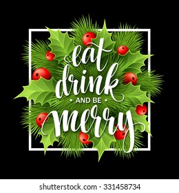 Poster lettering Eat drink and be merry. Vector illustration EPS10