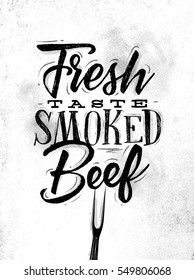 Poster lettering fresh taste smoked beef drawing in vintage style on dirty paper background