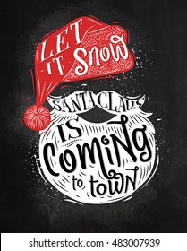 Poster lettering let it snow Santa Claus is coming to town drawing with chalk on chalkboard