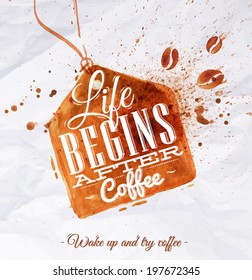 Poster lettering life begins after coffee, wake up and try