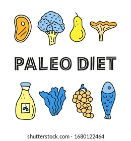 Poster with lettering paleo and doodle colored foods including meat steak, broccoli, pear, chanterelle mushroom, olie oil, leafy salad, grape, fish isolated on white background.
