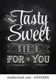 Poster Lettering Tasty And Sweet Time For You Drawing With Chalk On Chalkboard Background.