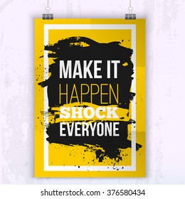 Poster Make it happen - shock everyone. Motivation Business Quote for your design on black stain.