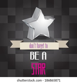 poster with message 'don't forget to be a star", vector illustration