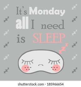 Poster, It's monday all I need is sleep